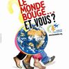 le monde bouge, et vous?