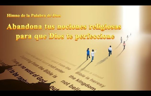 Himno cristiano 2019 | Abandona tus nociones religiosas para que Dios te perfeccione