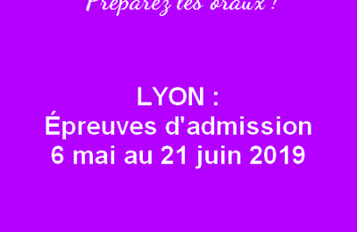 Lyon 2019 : Préparez les oraux !