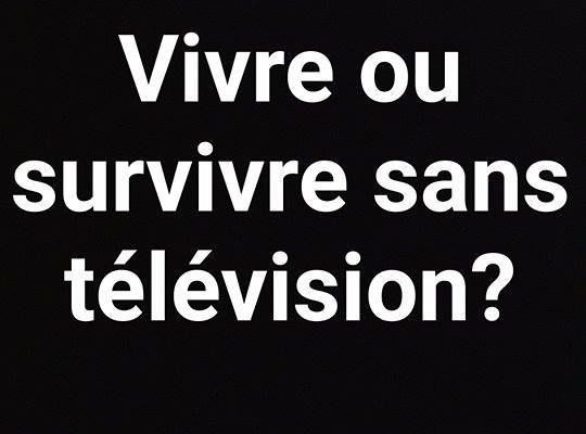 Vivre sans télévision?