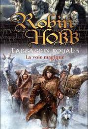 L'assasin royal : la voie magique, Robin Hobb