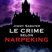 Le crime selon Narpeking