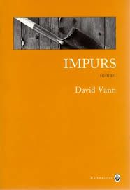 "Impurs" un roman d'angoisse familiale ... de David Vann