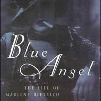 Blue Angel: The Life of Marlene Dietrich