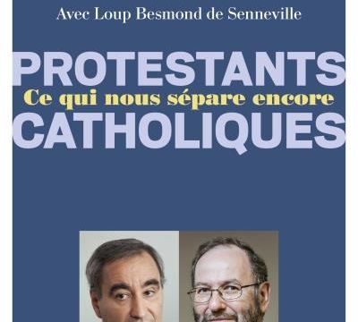 Protestants - Catholiques. Ce qui nous sépare encore 