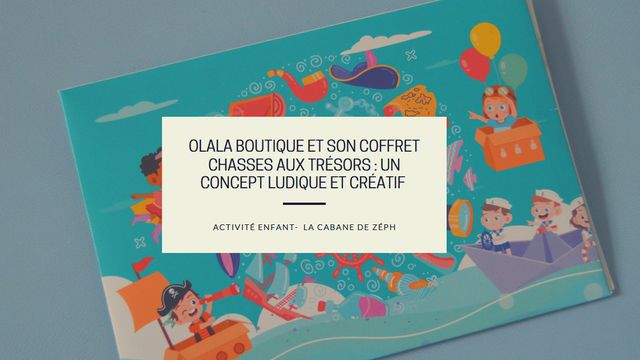 Olala Boutique et son coffret chasses aux trésors : un concept ludique et créatif 