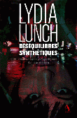 Déséquilibres Synthétiques - Lydia Lunch