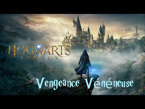 Hogwarts Legacy : L'Héritage de Poudlard - Vengeance vénéneuse