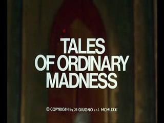 Conte de la folie ordinaire (Marco Ferreri, 1981)