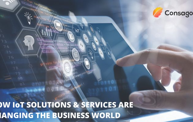 HOW IoT SOLUTIONS & SERVICES ARE CHANGING THE BUSINESS WORLD