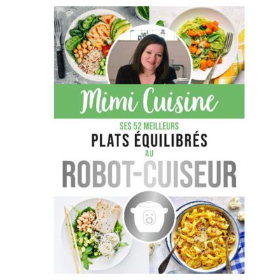 Mimi Cuisine : Ses 52 meilleures recettes équilibrées au cookeo
