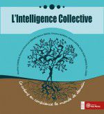 L’intelligence collective : co-créons en conscience le monde de demain. Collectif. Editeur Yves Michel. 2014