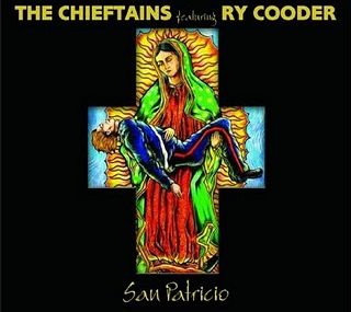 San Patricio : The Chieftains and Ry cooder