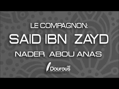 Said Ibn Zayd - Nader Abou Anas hafizahou-Llah
