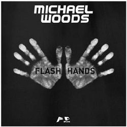 Michael Woods - Flash Hands (Original Mix)