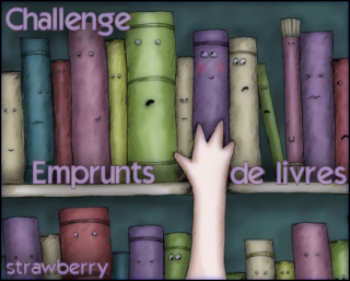 Challenge Emprunts de livres par Mypianocanta (Walpurgis et Wolna)