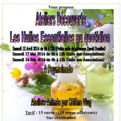 Ateliers Découverte "Les Huiles Essentielles au quotidien" à Peymeinade Prochain atelier : Samedi 17 Mai 2014