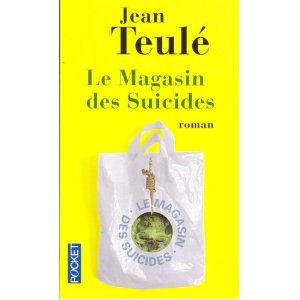 "Le magasin des Suicides" de Jean TEULE