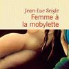 La femme sur la mobylette de Jean-Luc  Seigle 