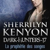 Tome 17 Dark Hunters : La prophétie des songes - Ebook Passion