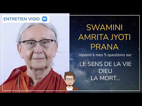 SWAMINI AMRITA JYOTI PRANA répond aux 5 questions sur la vie, la mort, Dieu…