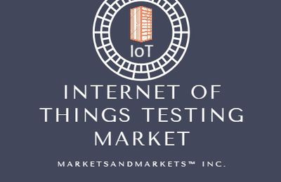 Top 3 Growth Trend in Internet of Things (IoT) Testing Market