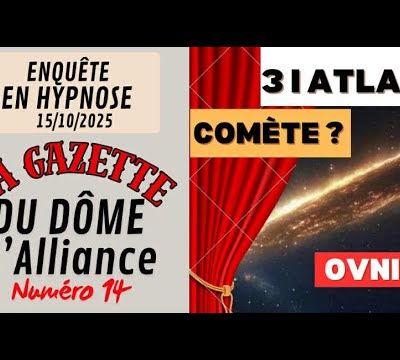 3I/ATLAS Comète ou autre chose ? Enquête sous Hypnose... - MAJ du 25/10/2025.