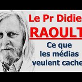 Le Pr Didier RAOULT - Un portrait que les médias actuels veulent occulter