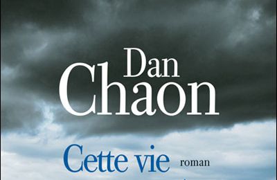 Cette vie ou une autre de Dan Chaon