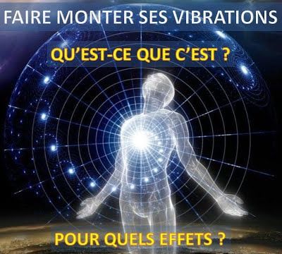Faire monter ses vibrations