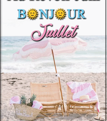bonjour juillet