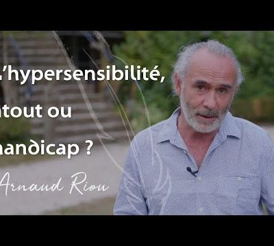 L'hypersensibilité, atout ou handicap ? - Quand le corps nous parle