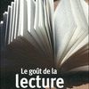 LE GOUT DE LA LECTURE - Textes choisis et annotés par Michèle Grazier