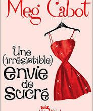 "Une (irrésistible) envie de sucré" - Meg Cabot