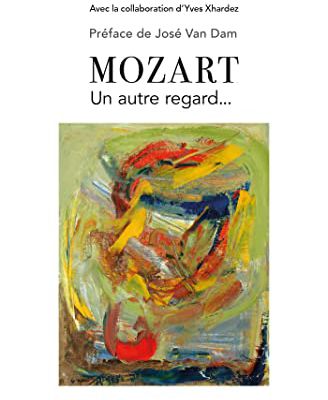 #CULTURE - #LIVRE - Nouveauté I Mozart - Un autre regard de Marc Clemens et Yves Xhardez