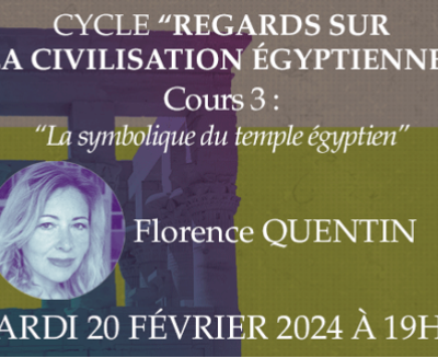 Campus Maçonnique : La symbolique du temple égyptien par Florence Quentin le 20 février 2024 par Zoom.