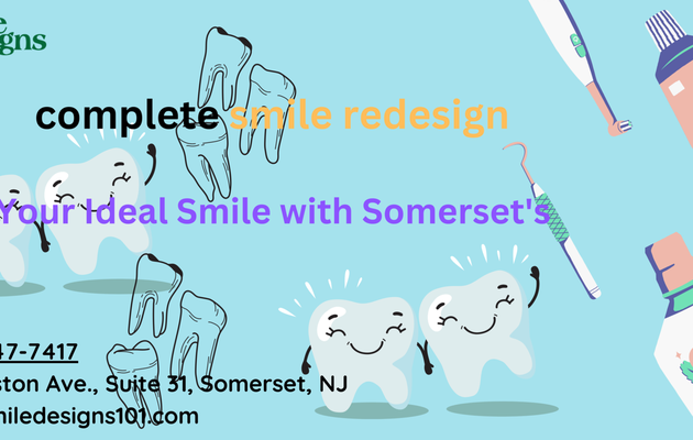 Revitalize Your Confidence with a Complete Smile Redesign in Somerset, NJ