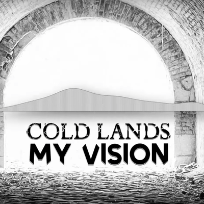 #Musique - Cold Lands dévoile son puissant nouveau single My Vision  !
