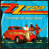 ZZ Top - Gimme all your lovin' / If i could only flag her down - 1983 - l'oreille cassée