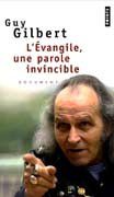 L’Evangile, une parole indicible de Guy Gilbert