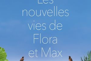 Les nouvelles vies de Flora et Max