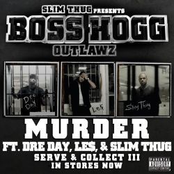 BOSS HOGG OUTLAWZ FT DRE DAY, LES & SLIM THUG - Murder (Video)