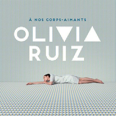 Mon corps mon amour de l'album "à nos corps aimants" chanté par Olivia Ruiz