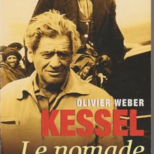 A livres ouverts .... Kessel le nomade éternel 