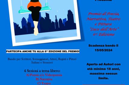 Bando del Premio di Poesia, Narrativa, Teatro e Pittura "Luce dell'Arte" 6^ Edizione. Scadenza invio testi il 15/05/2024! 