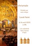 14 AVRIL 2025, LUNDI SAINT, à 19 heures, CÉLÉBRATION DE LA MESSE CHRISMALE À LA CATHÉDRALE SAINT CAPRAIS D'AGEN