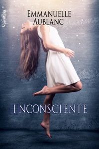 Morte, Tome 2 : Inconsciente - Emmanuelle Aublanc