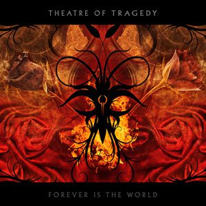 Theatre of Tragedy "Forever is the world"