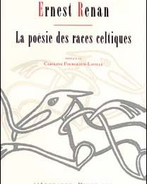 Ernest Renan : La poésie des races celtiques.