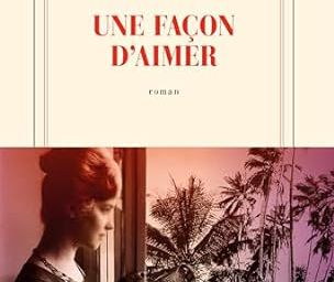 Une façon d'aimer - Dominique Barbéris